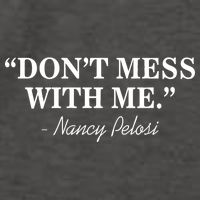 Don't Mess With Me Nancy Pelosi Signature Impeach Vector Backpack