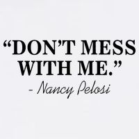 Don't Mess With Me Nancy Pelosi Signature Impeach Garment-Dyed Sweatshirt