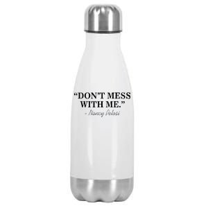 Don't Mess With Me Nancy Pelosi Signature Impeach Stainless Steel Insulated Water Bottle