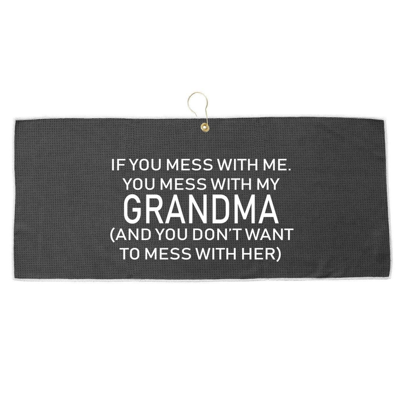 Don't Mess With Me Or Grandma Large Microfiber Waffle Golf Towel