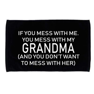 Don't Mess With Me Or Grandma Microfiber Hand Towel