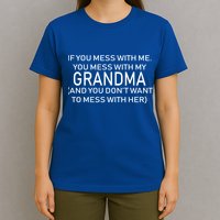 Don't Mess With Me Or Grandma T-Shirt