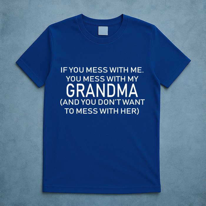Don't Mess With Me Or Grandma T-Shirt