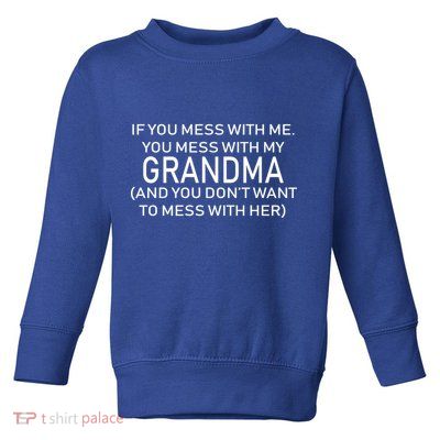 Don't Mess With Me Or Grandma Toddler Sweatshirt