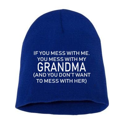 Don't Mess With Me Or Grandma Short Acrylic Beanie