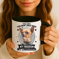 Don't Mess With My Chihuahua Mug