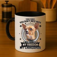 Don't Mess With My Chihuahua Mug