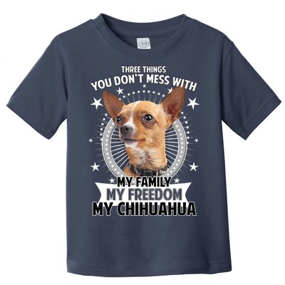 Don't Mess With My Chihuahua Toddler T-Shirt