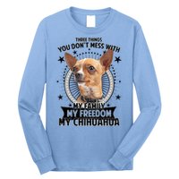 Don't Mess With My Chihuahua Long Sleeve Shirt