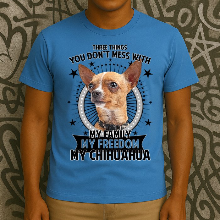 Don't Mess With My Chihuahua T-Shirt