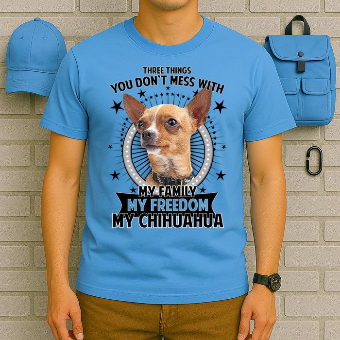 Don't Mess With My Chihuahua T-Shirt
