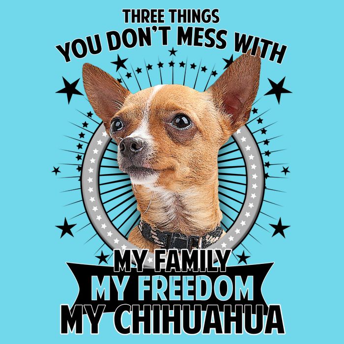 Don't Mess With My Chihuahua T-Shirt