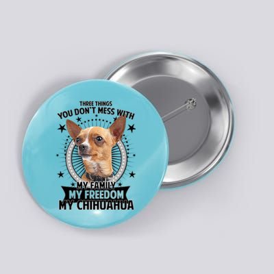 Don't Mess With My Chihuahua Button