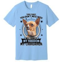 Don't Mess With My Chihuahua Premium T-Shirt