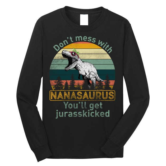 Don't Mess with Nanasaurus Long Sleeve Shirt