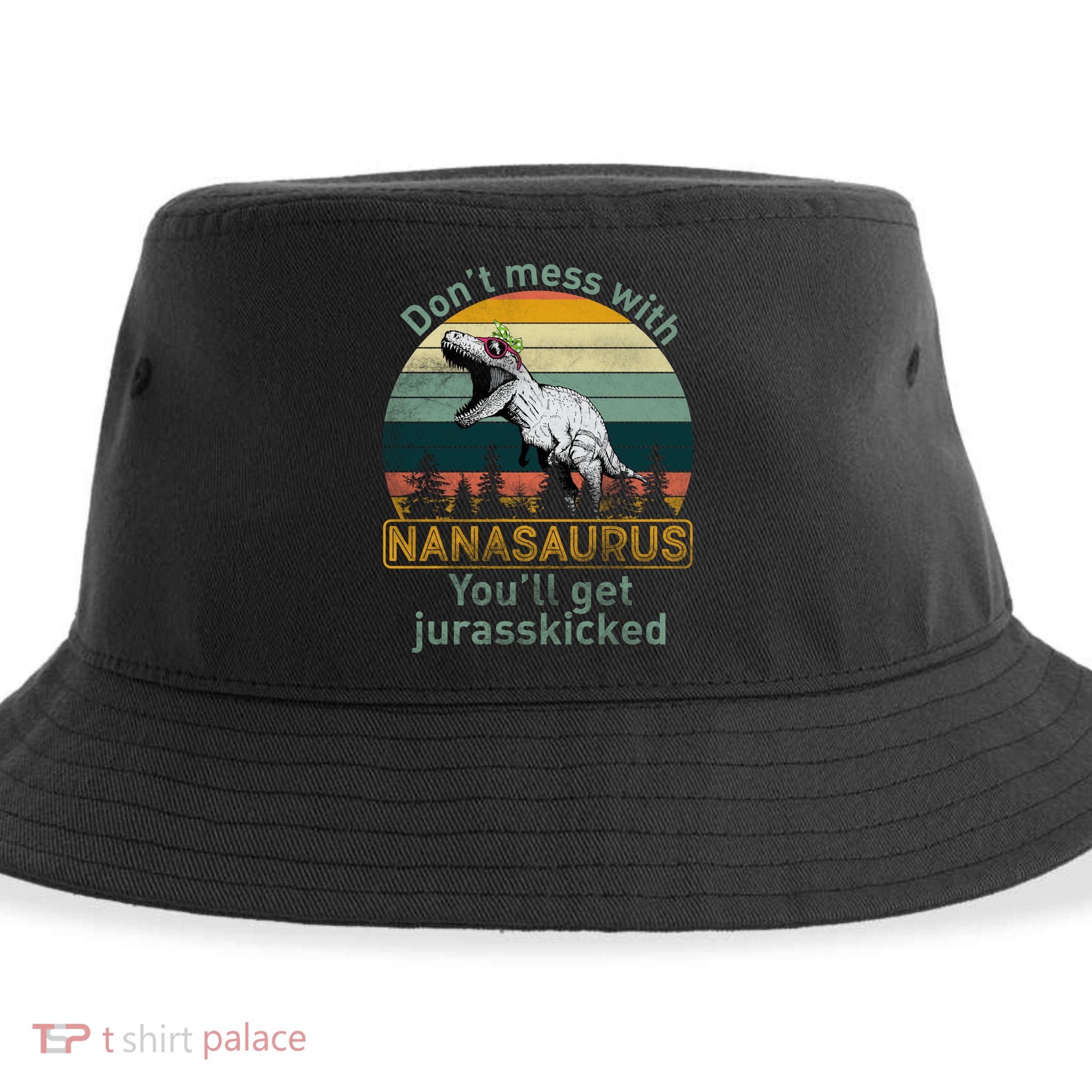 Don't Mess with Nanasaurus Sustainable Bucket Hat