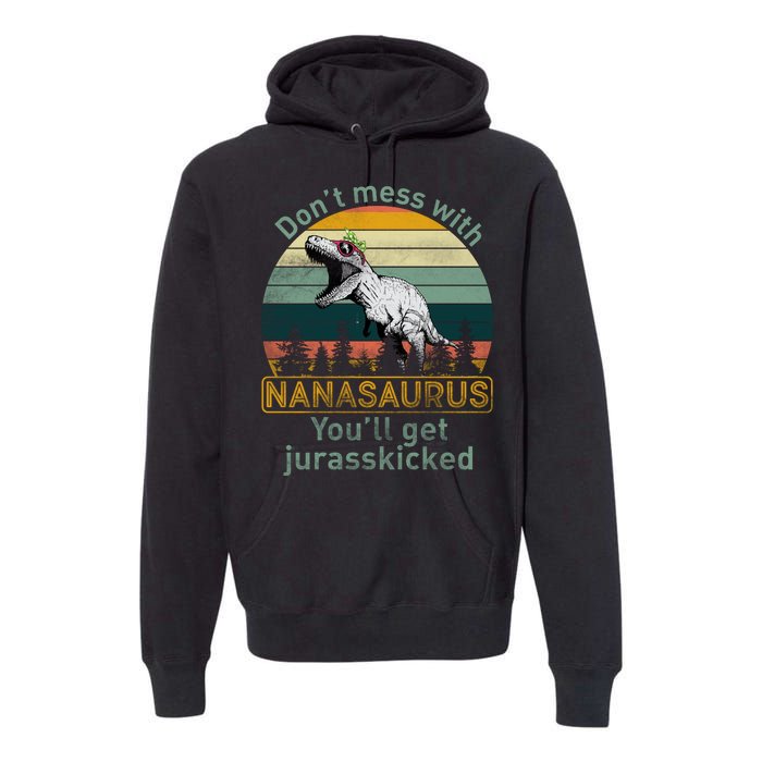 Don't Mess with Nanasaurus Premium Hoodie