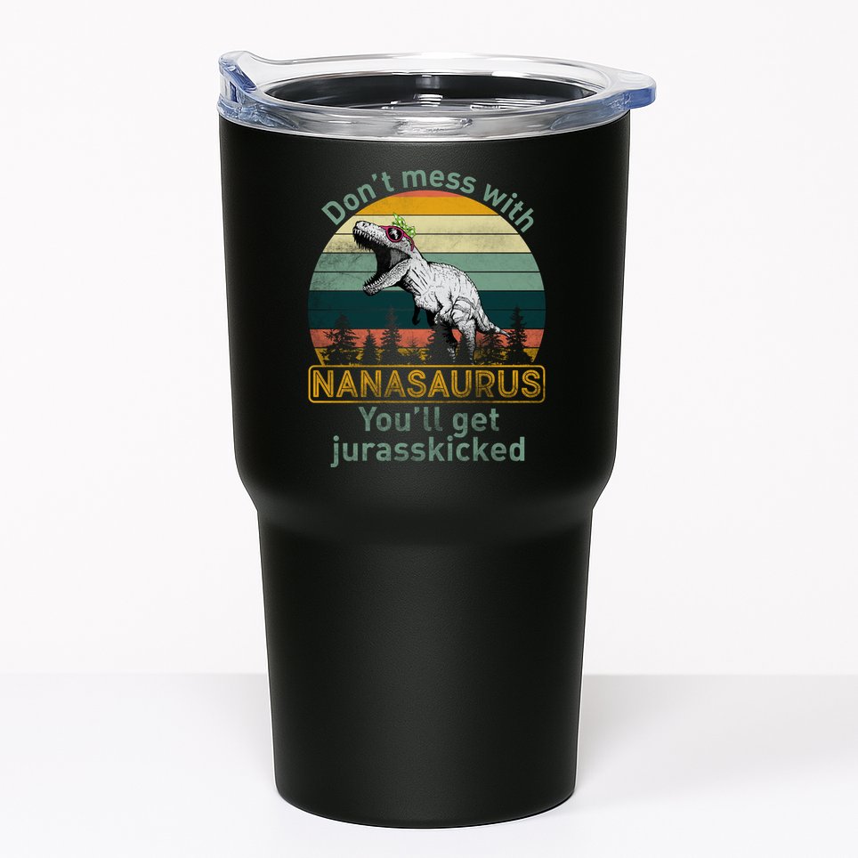 Don't Mess with Nanasaurus Tumbler