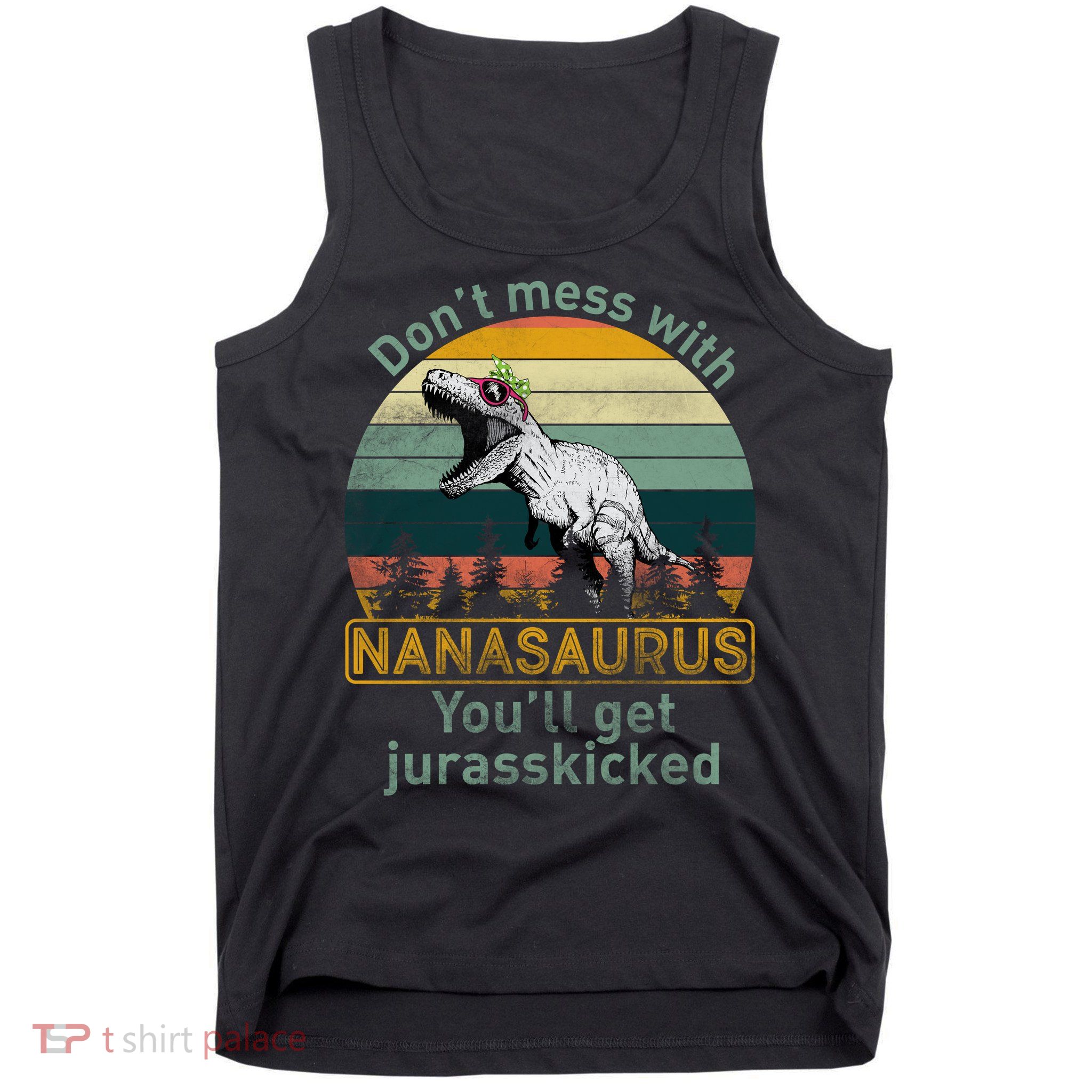 Don't Mess with Nanasaurus Tank Top