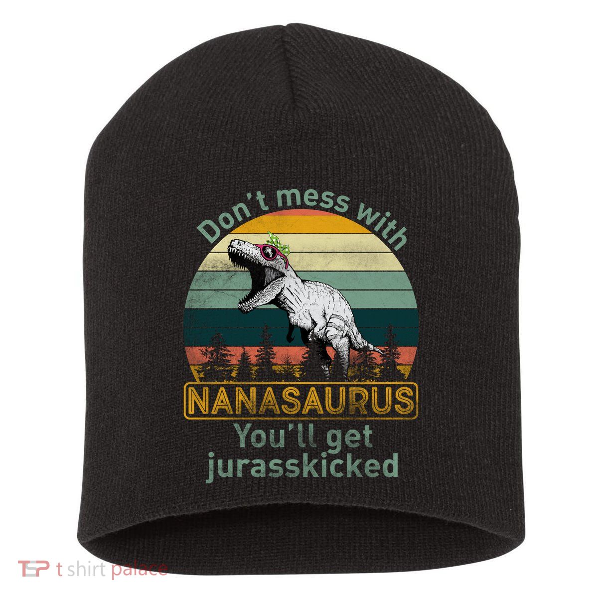 Don't Mess with Nanasaurus Short Acrylic Beanie