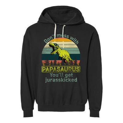 Don't Mess With Papasaurus Garment-Dyed Fleece Hoodie