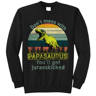 Don't Mess With Papasaurus Sweatshirt