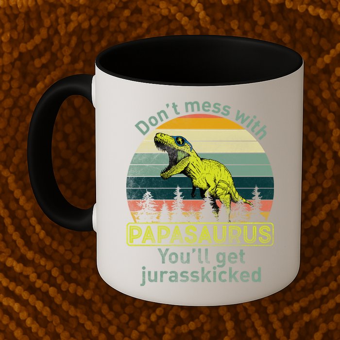 Don't Mess With Papasaurus Mug
