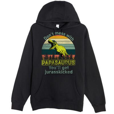 Don't Mess With Papasaurus Premium Pullover Hoodie