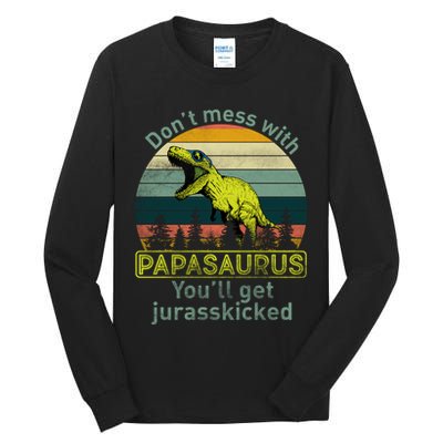Don't Mess With Papasaurus Tall Long Sleeve T-Shirt