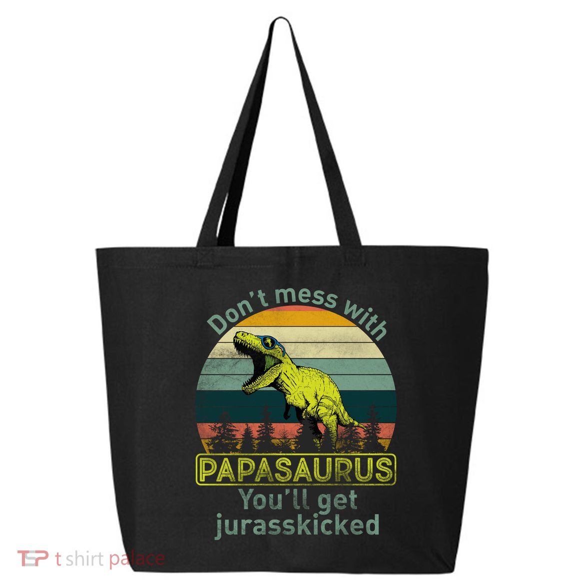 Don't Mess With Papasaurus 25L Jumbo Tote