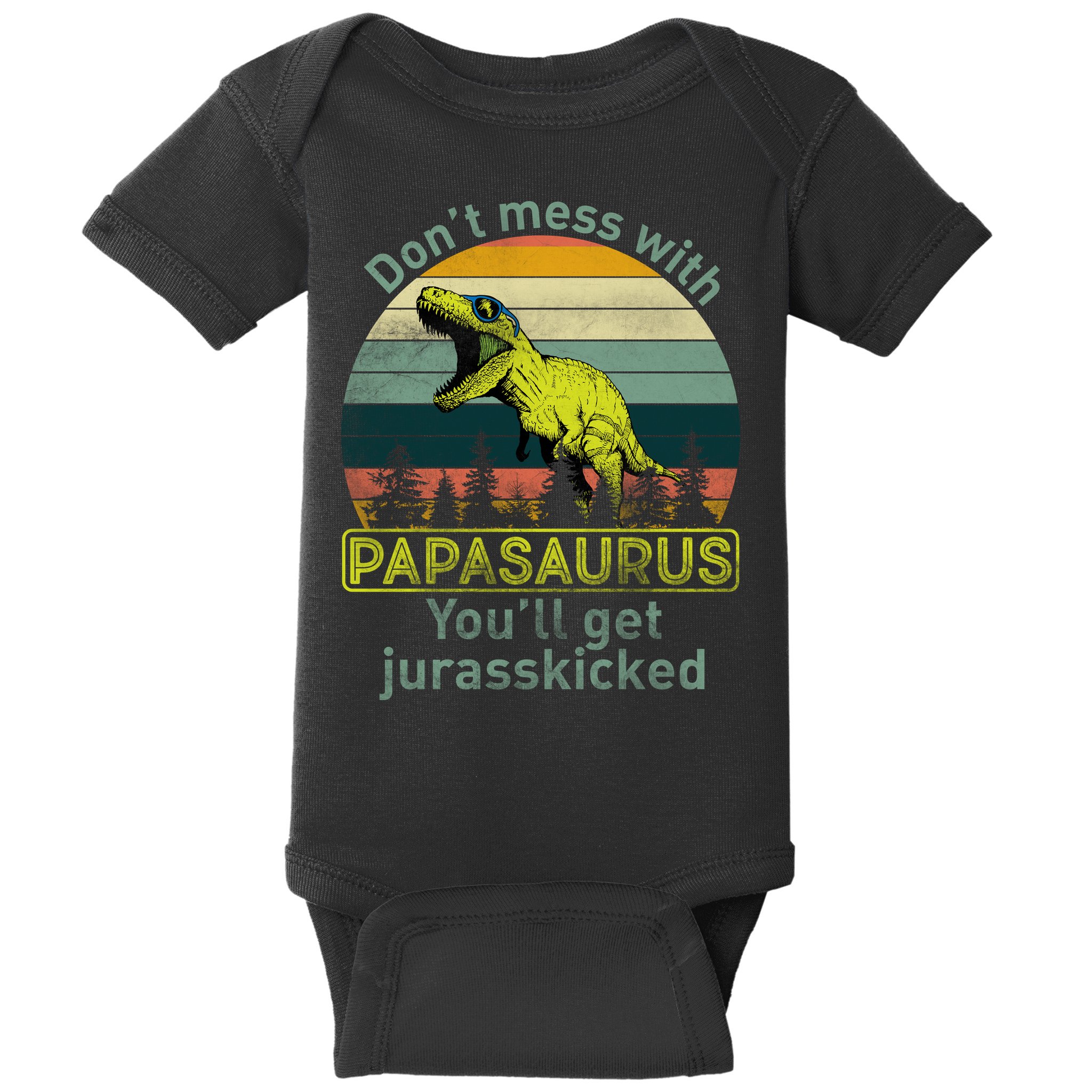 Don't Mess With Papasaurus Baby Bodysuit