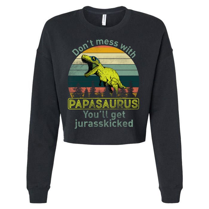 Don't Mess With Papasaurus Cropped Pullover Crew