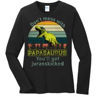 Don't Mess With Papasaurus Ladies Long Sleeve Shirt