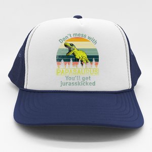 Don't Mess With Papasaurus Trucker Hat