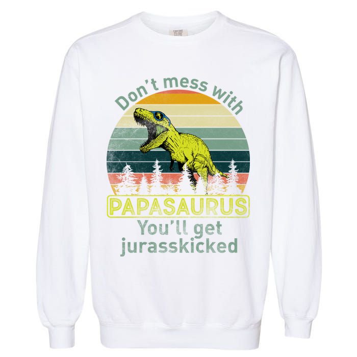 Don't Mess With Papasaurus Garment-Dyed Sweatshirt