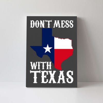 Don't Mess With Texas Canvas