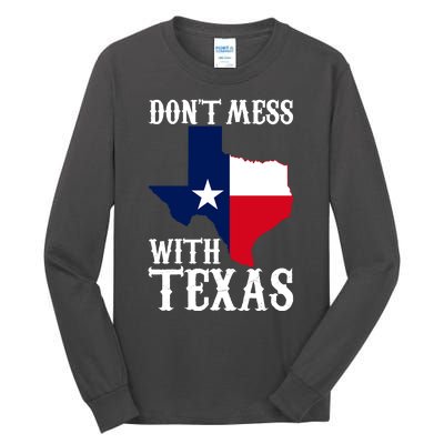 Don't Mess With Texas Tall Long Sleeve T-Shirt