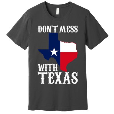 Don't Mess With Texas Premium T-Shirt