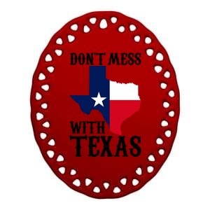 Don't Mess With Texas Ceramic Oval Ornament