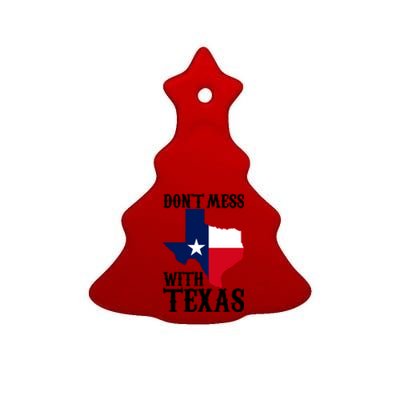 Don't Mess With Texas Ceramic Tree Ornament