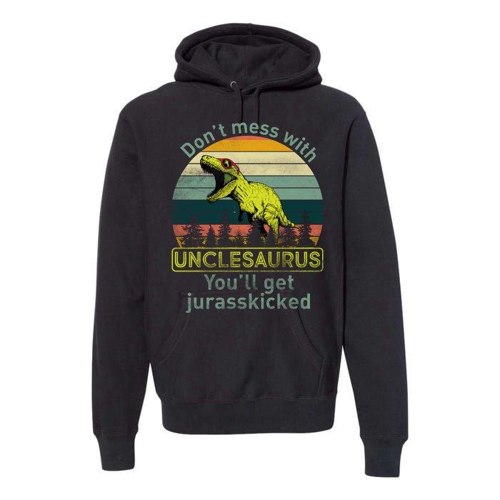 Don't Mess With Unclesaurus Premium Hoodie