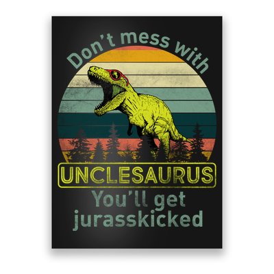 Don't Mess With Unclesaurus Poster