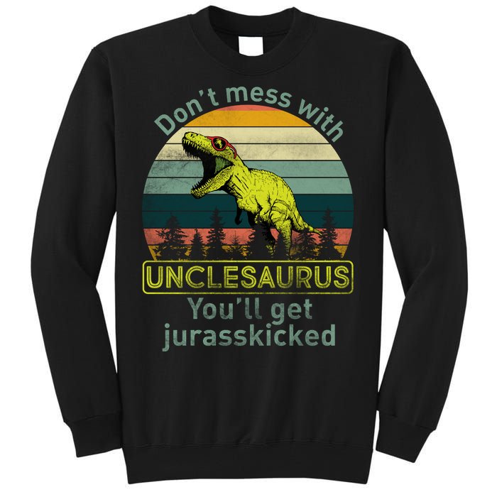 Don't Mess With Unclesaurus Tall Sweatshirt