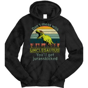 Don't Mess With Unclesaurus Tie Dye Hoodie