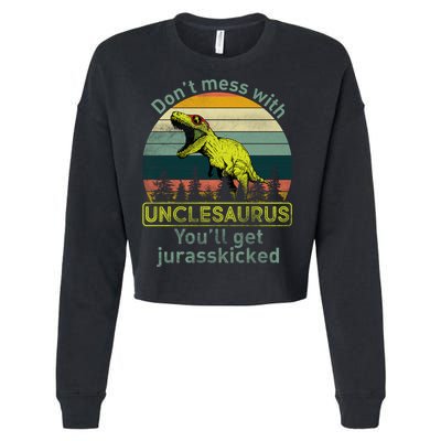 Don't Mess With Unclesaurus Cropped Pullover Crew
