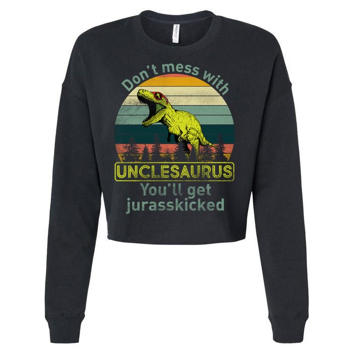 Don't Mess With Unclesaurus Cropped Pullover Crew