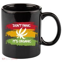 Don't Panic It's Organic Weed 11oz C Handle Ceramic Mug