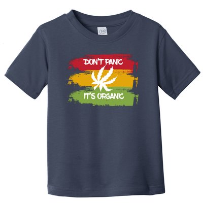 Don't Panic It's Organic Weed Toddler T-Shirt