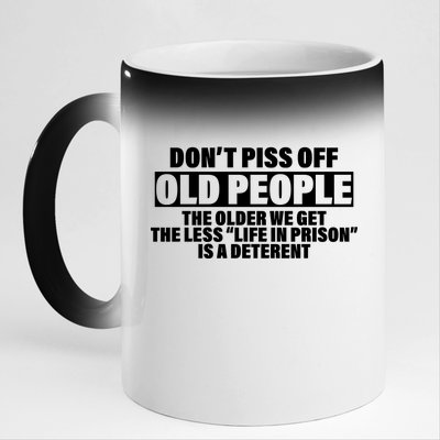 Don't Piss Off Old People Funny 11oz Black Color Changing Mug