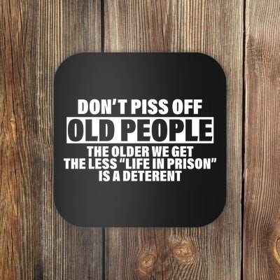 Don't Piss Off Old People Funny Coaster